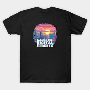 Tagging the Digital Streets T-Shirt